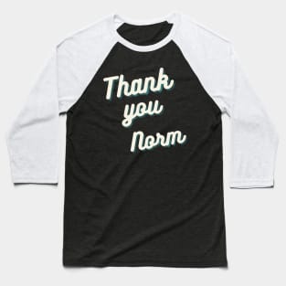 Thank you Norm Macdonald Baseball T-Shirt